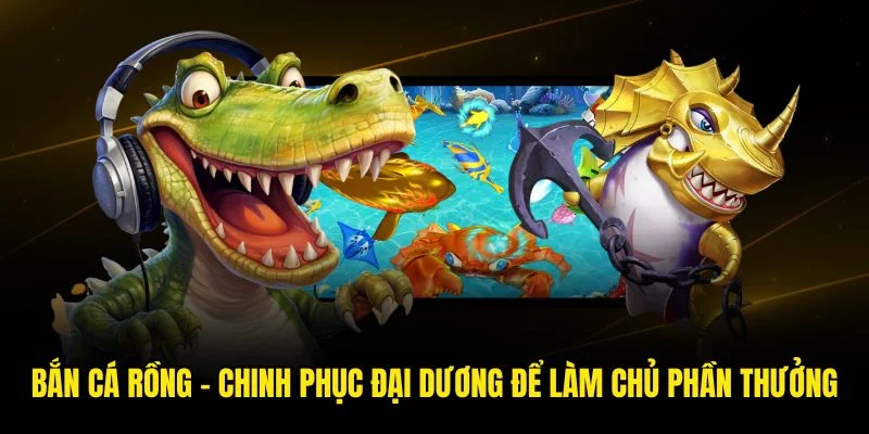 Bắn cá rồng