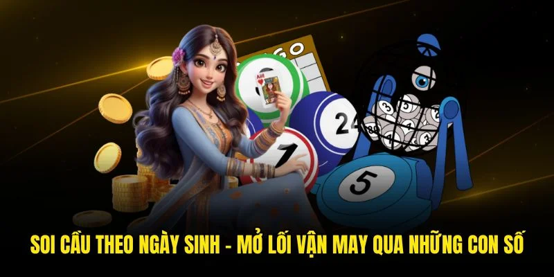 Soi cầu theo ngày sinh