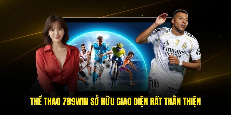 Thể thao 789win sở hữu giao diện rất thân thiện