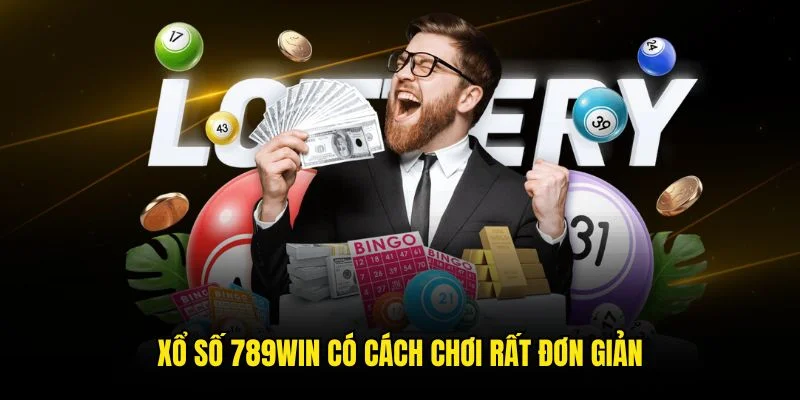 Xổ số 789win có cách chơi rất đơn giản