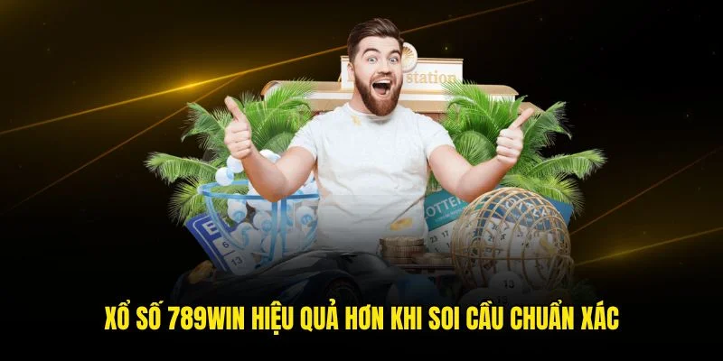 Xổ số 789win hiệu quả hơn khi soi cầu chuẩn xác